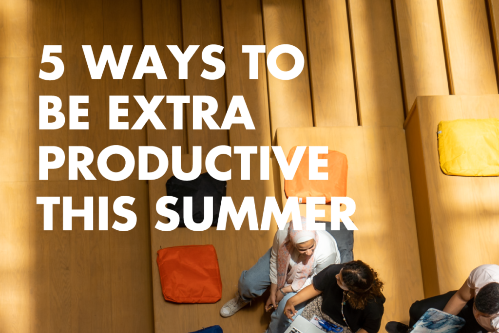 5 Ways to Be Extra Productive This Summer