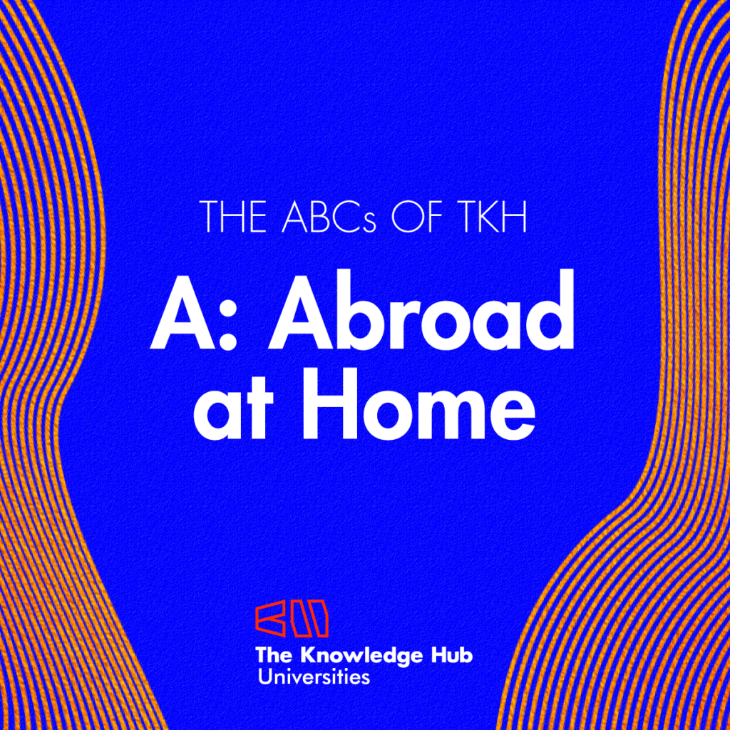 The ABCs of TKH, A: Abroad at Home